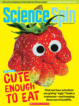 Cover of Science Spin magazine, a strawberry with googly eyes and the headline Cute Enough to Eat